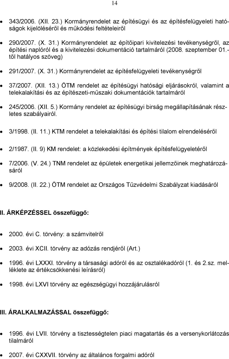 ) Kormányrendelet az építésfelügyeleti tevékenységről 37/2007. (XII. 13.