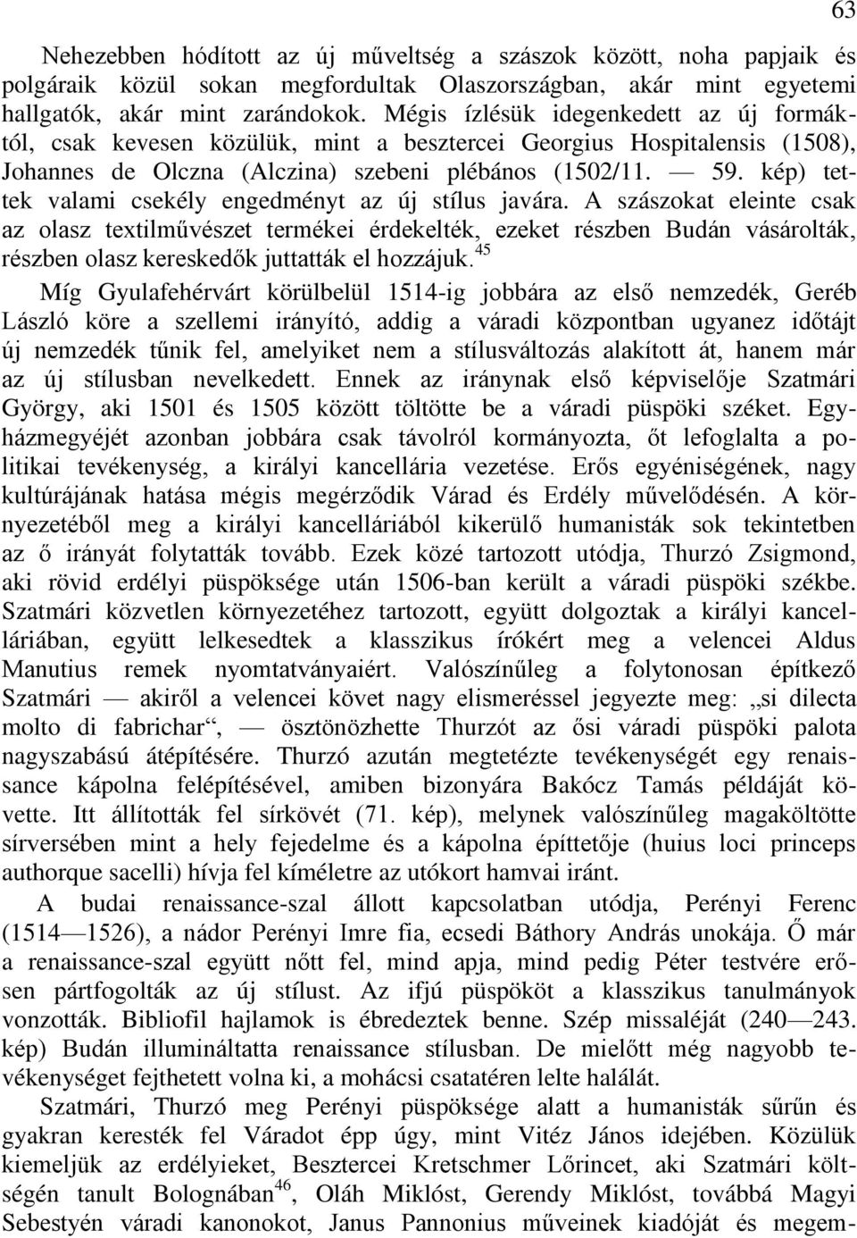 kép) tettek valami csekély engedményt az új stílus javára.