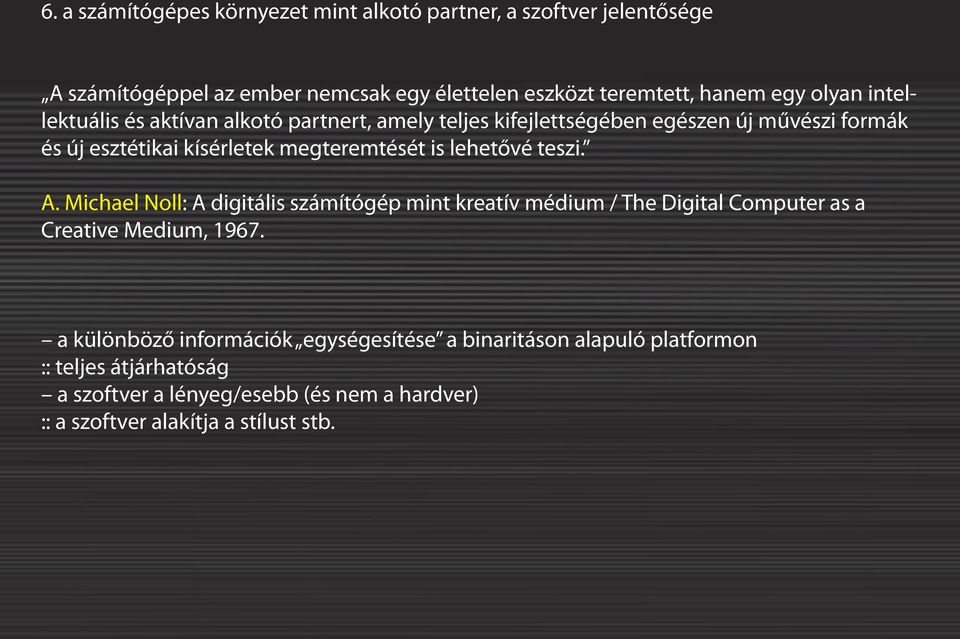 lehetővé teszi. A. Michael Noll: A digitális számítógép mint kreatív médium / The Digital Computer as a Creative Medium, 1967.