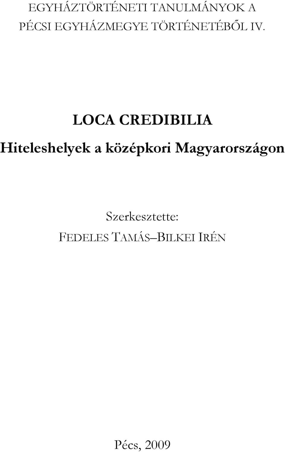 LOCA CREDIBILIA Hiteleshelyek a középkori