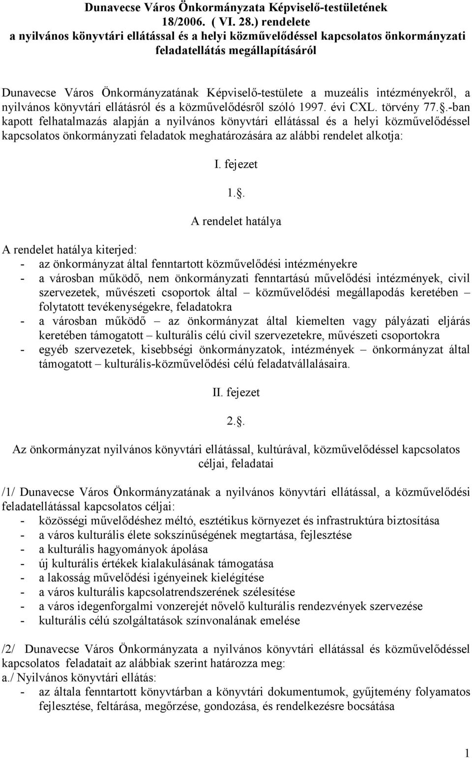 intézményekről, a nyilvános könyvtári ellátásról és a közművelődésről szóló 1997. évi CXL. törvény 77.