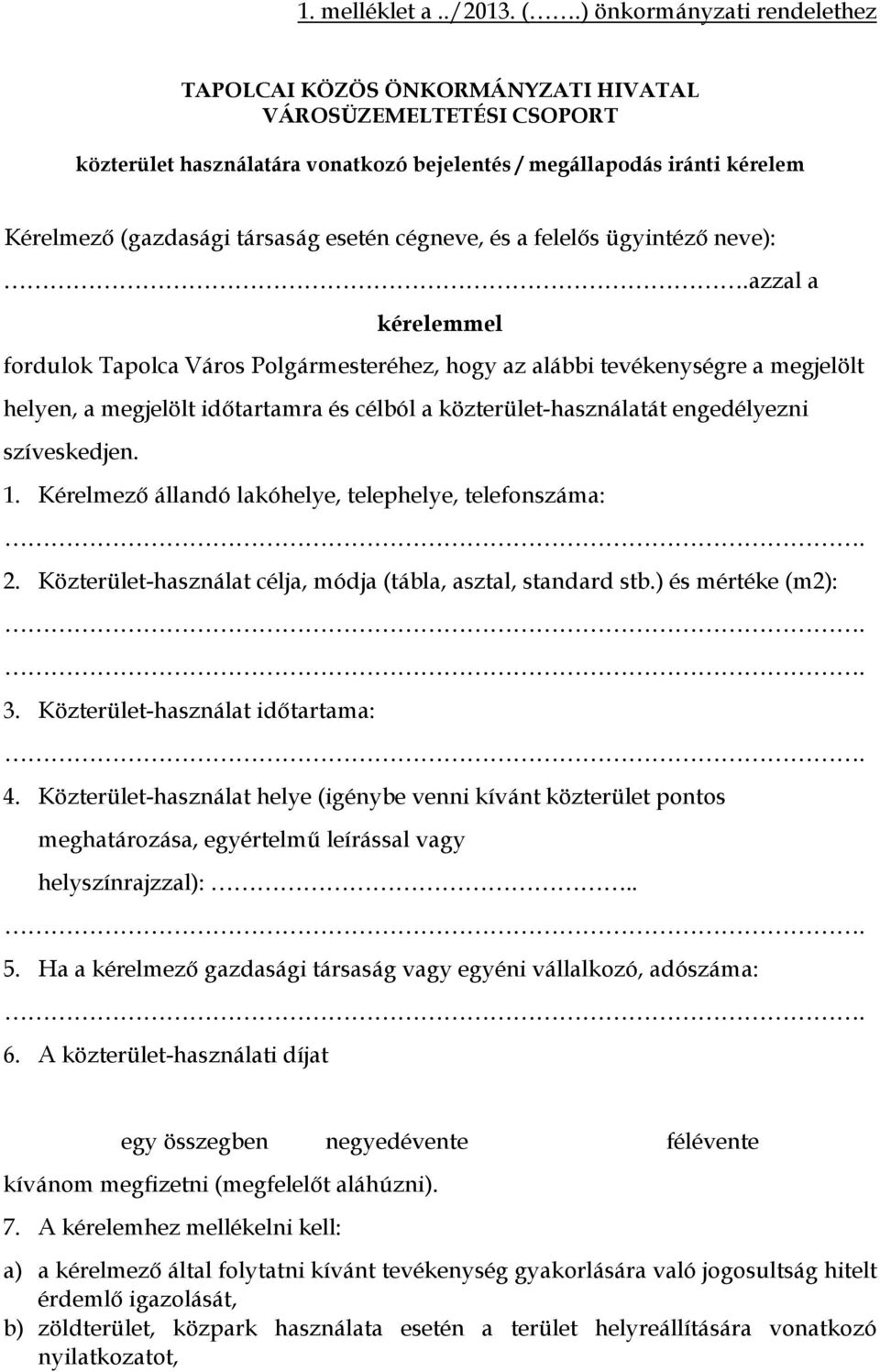 esetén cégneve, és a felelős ügyintéző neve):.