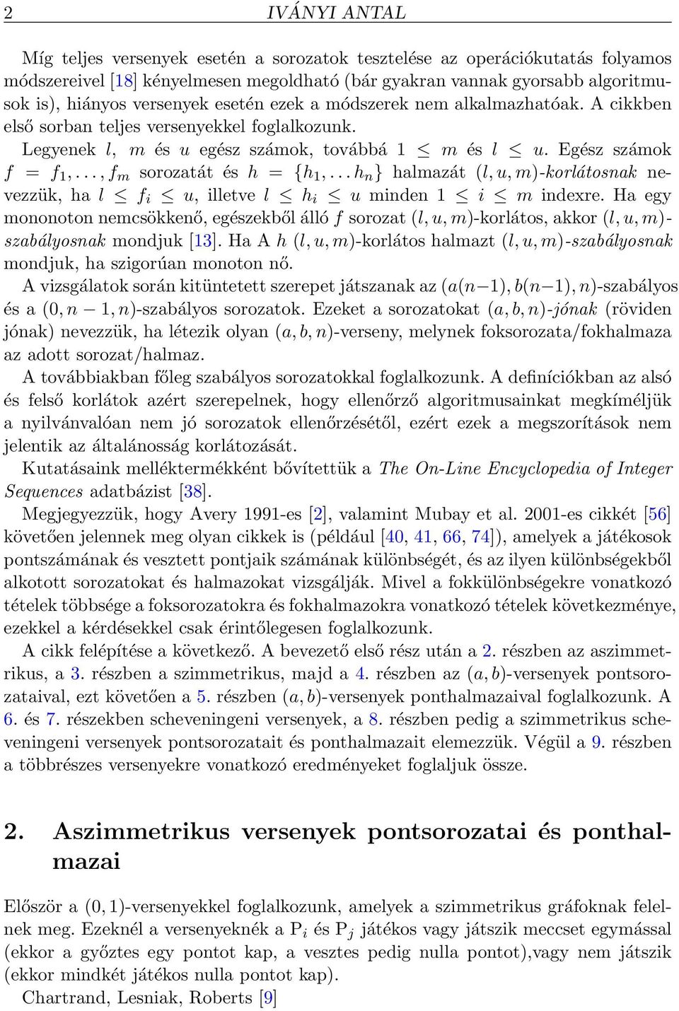 .. h n } halmazát (l, u, m)-korlátosnak nevezzük, ha l f i u, illetve l h i u minden 1 i m indexre.