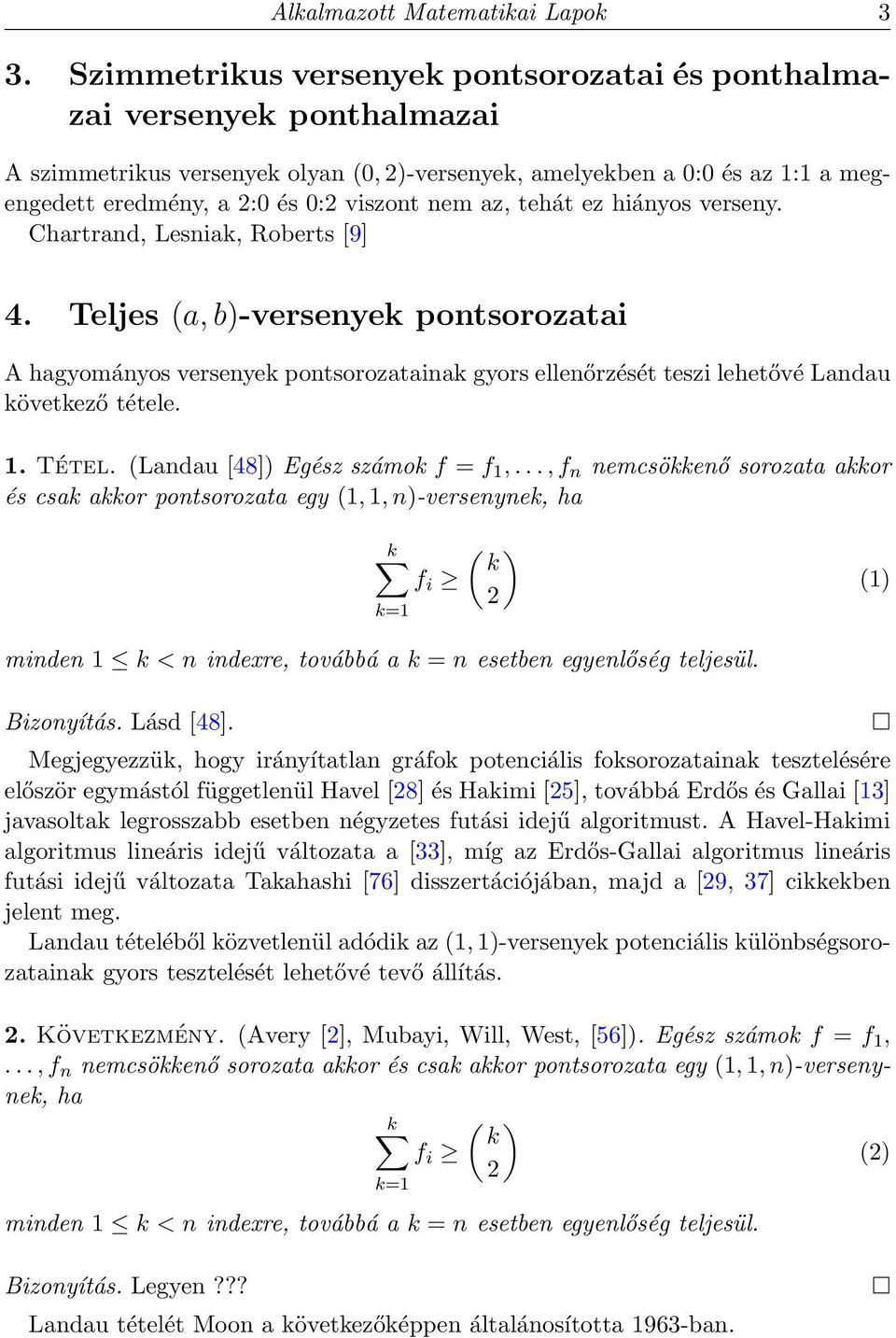 nem az, tehát ez hiányos verseny. Chartrand, Lesniak, Roberts [9] 4.