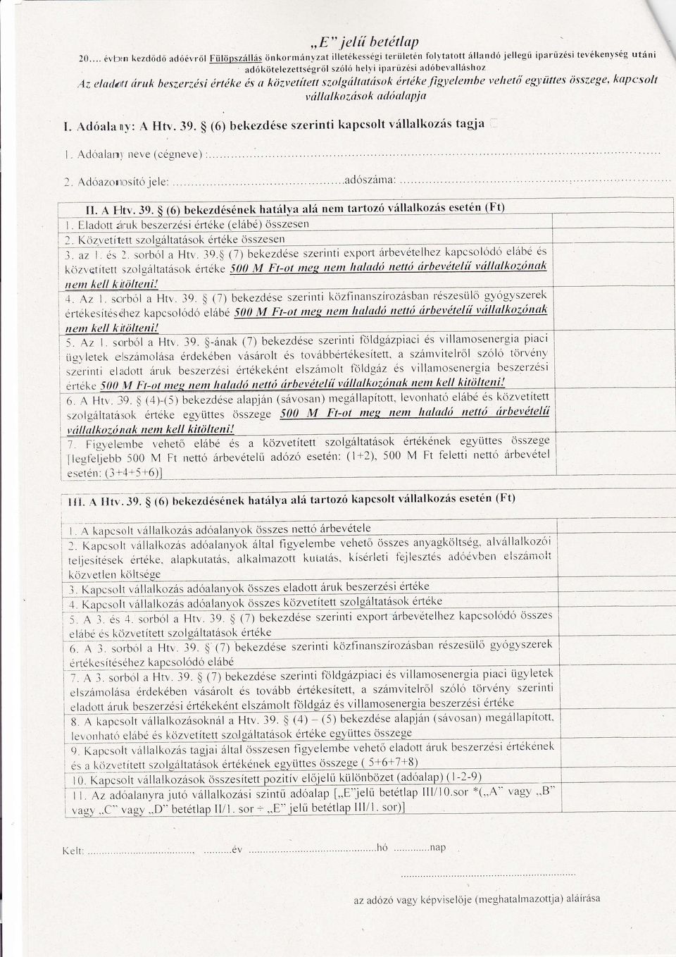 Adtiazotttlsít iele t" A Htv. J9. tagia' adszrna: $ (6) bekezdsnelrhatlya al nenl tartoz vlalkoz ] t. El",jott ruk beszerzsi rtke(elb) összesell l ].