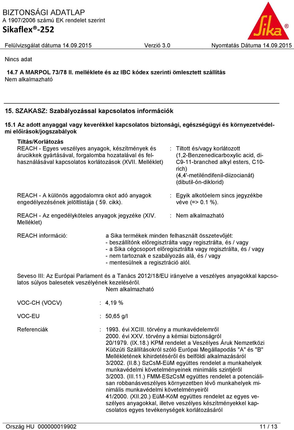 gyártásával, forgalomba hozatalával és felhasználásával kapcsolatos korlátozások (XVII.