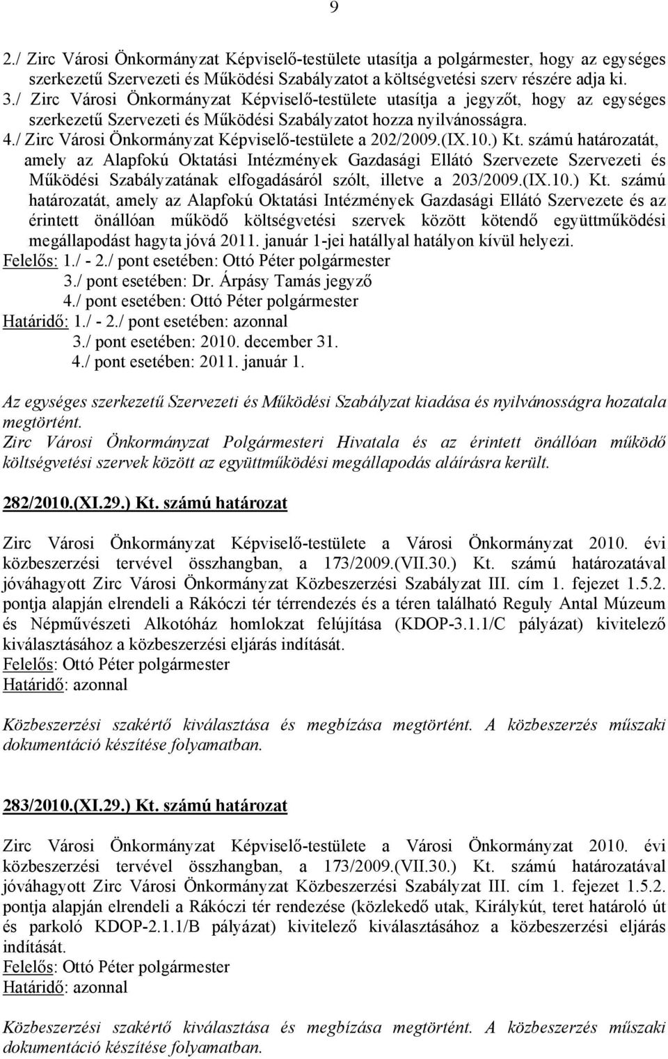 / Zirc Városi Önkormányzat Képviselő-testülete a 202/2009.(IX.10.) Kt.