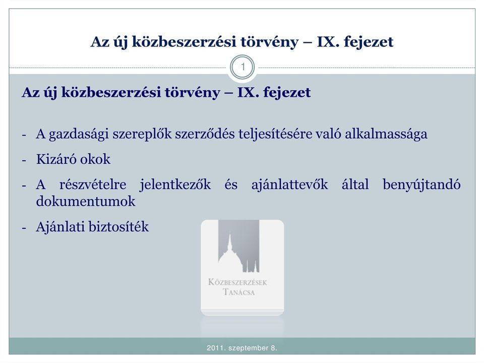 teljesítésére való alkalmassága - Kizáró okok - A részvételre