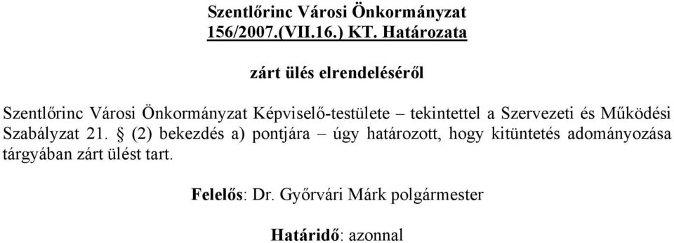 Képviselő-testülete tekintettel a Szervezeti és Működési Szabályzat