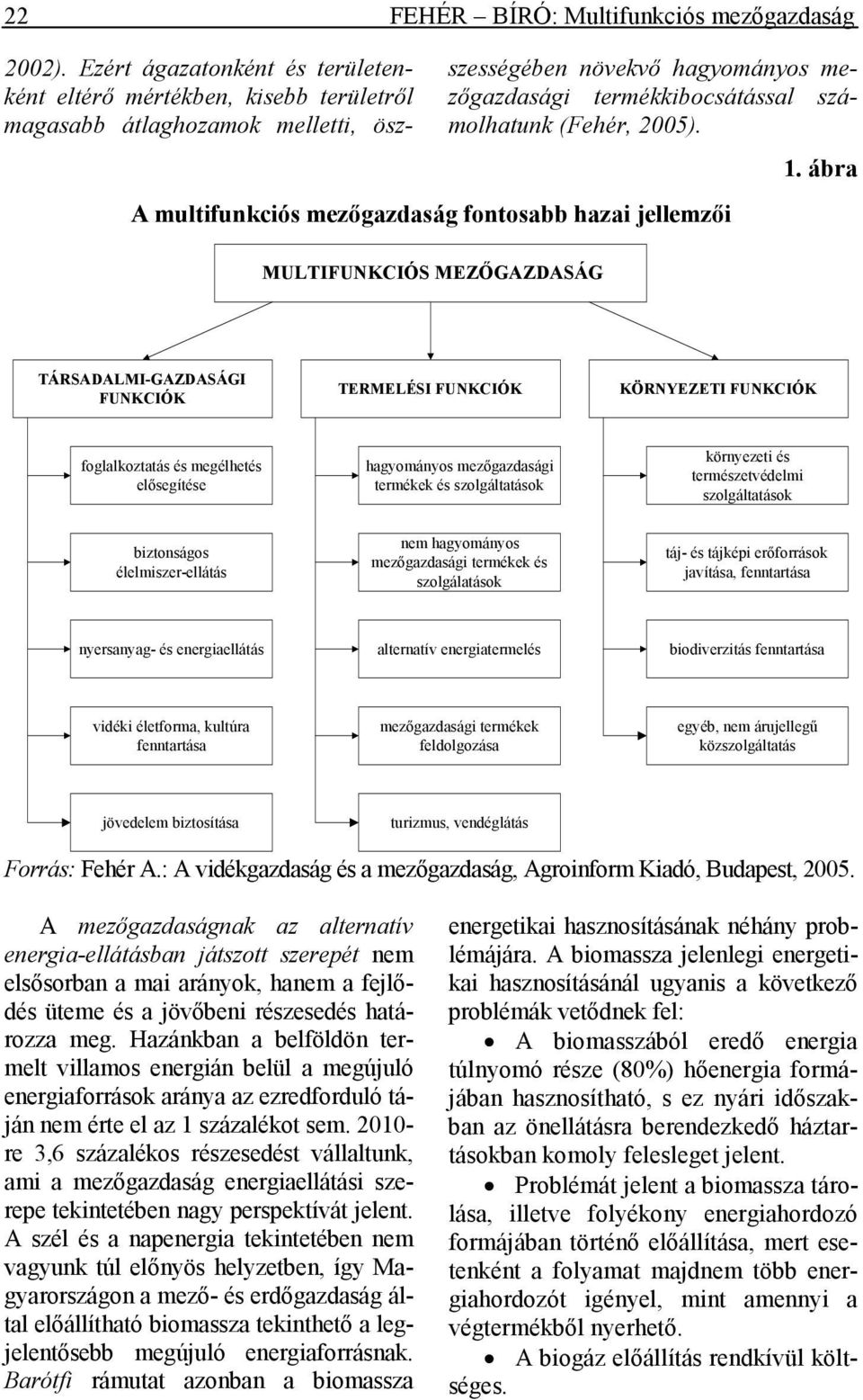 A multifunkciós mezıgazdaság fontosabb hazai jellemzıi 1.