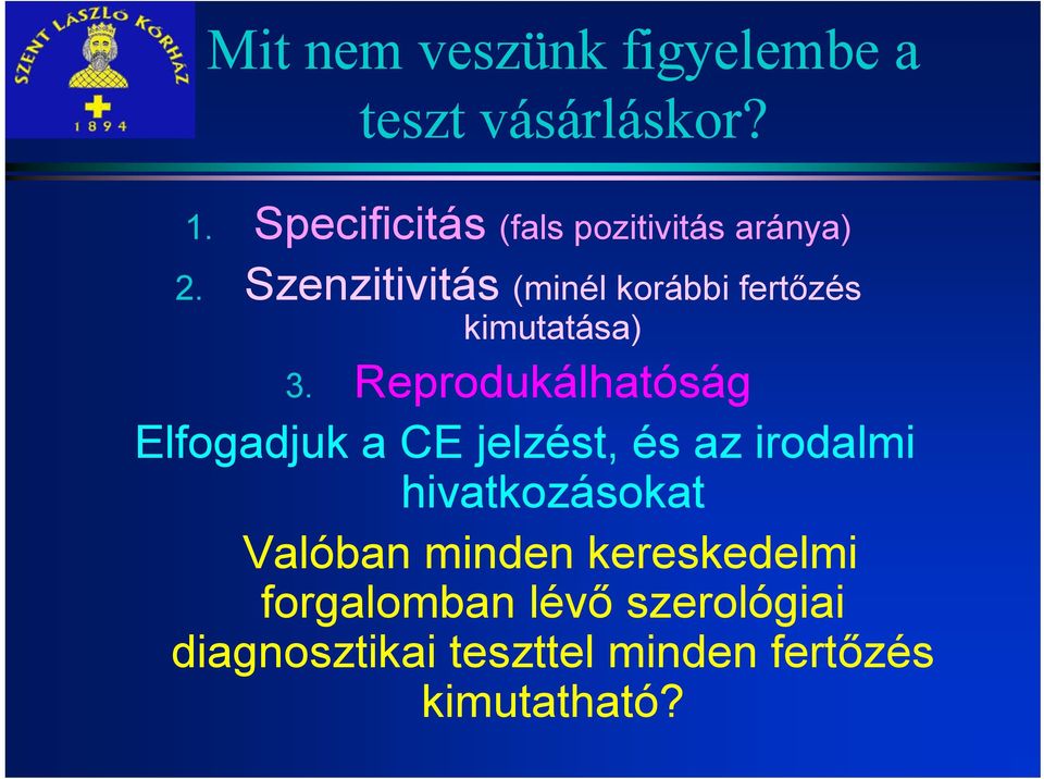 Szenzitivitás (minél korábbi fertőzés kimutatása) 3.