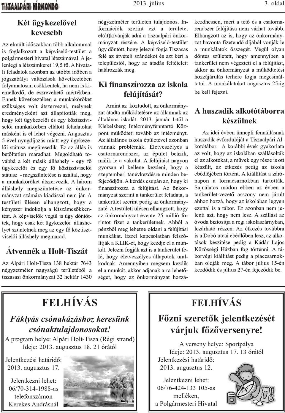 A hi va ta - li fel ada tok azon ban az utób bi idõ ben a jog sza bá lyi vál to zá sok kö vet kez té ben fo lya ma to san csök ken tek, ha nem is ki - emel ke dõ, de ész re ve he tõ mér ték ben.