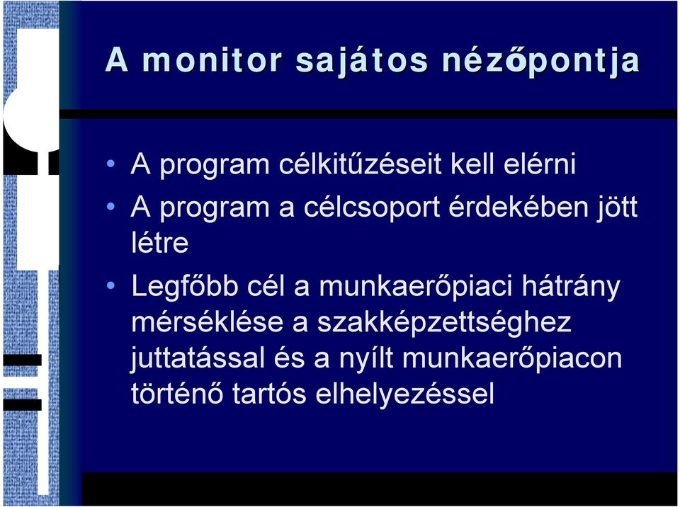 cél a munkaerőpiaci hátrány mérséklése a szakképzettséghez