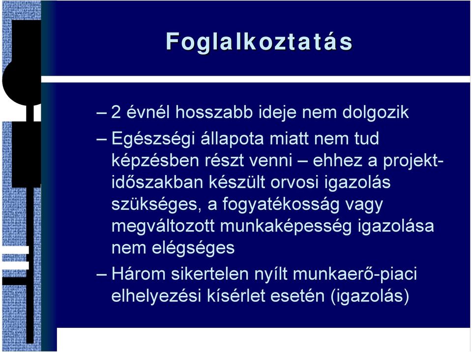 igazolás szükséges, a fogyatékosság vagy megváltozott munkaképesség igazolása