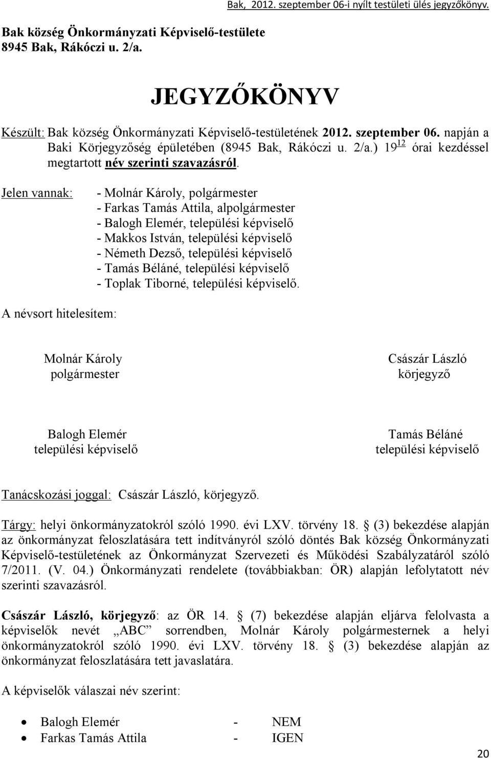 ) 19 12 órai kezdéssel megtartott név szerinti szavazásról.