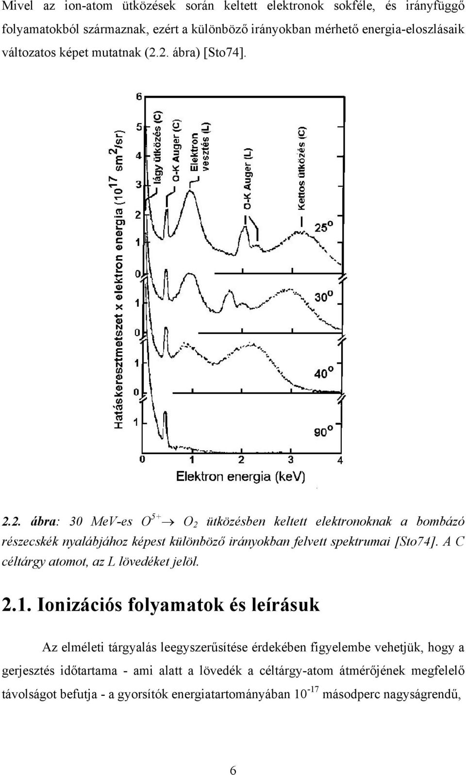 A C céltárgy atomot, az L lövedéket jelöl. 2.1.