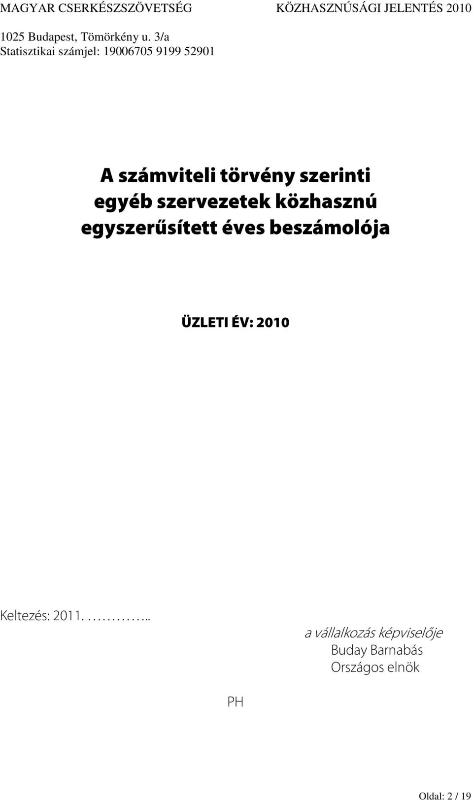 éves beszámolója ÜZLETI ÉV: 2010