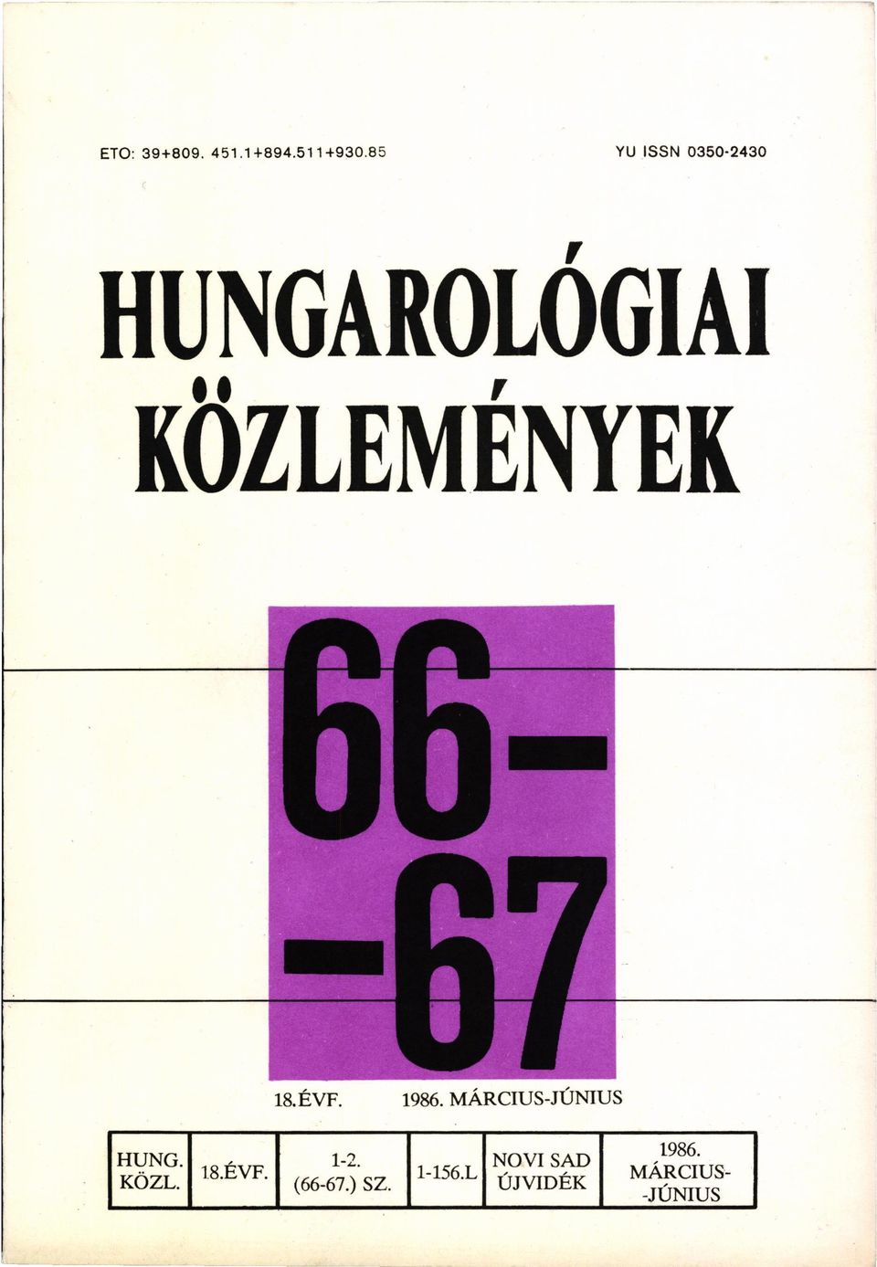 HUNG. 1-2. NO VI SAD 18.ÉVF. KÖZL. (66-67.) SZ.