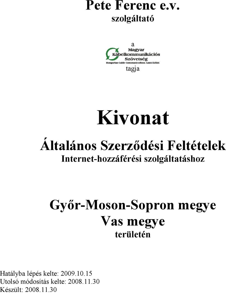Internet-hozzáférési szolgáltatáshoz Győr-Moson-Sopron megye