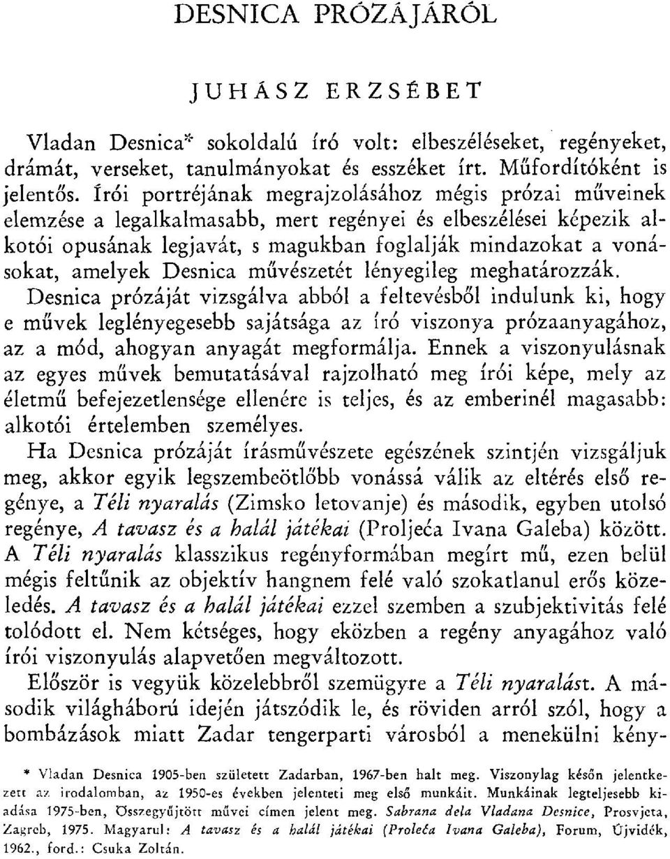 amelyek Desnica m űvészetét lényegileg meghatározzák.