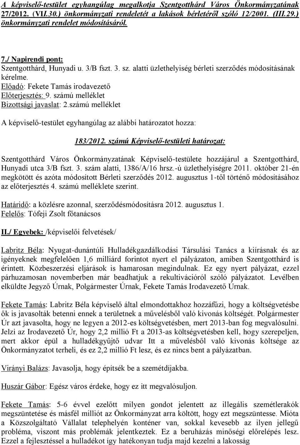 számú melléklet Bizottsági javaslat: 2.számú melléklet 183/2012.