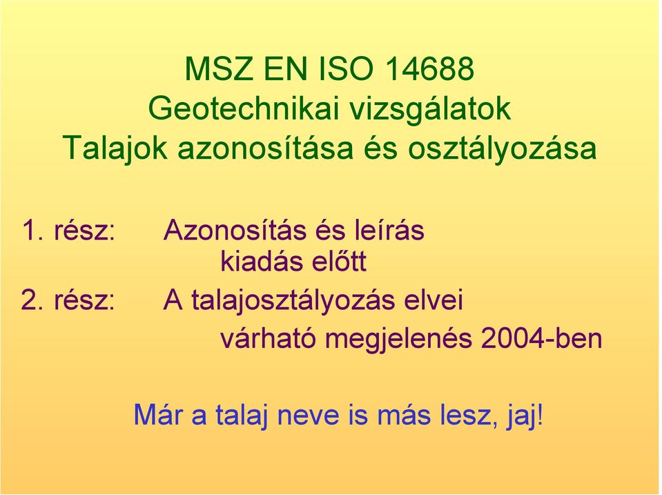 rész: Azonosítás és leírás kiadás előtt 2.