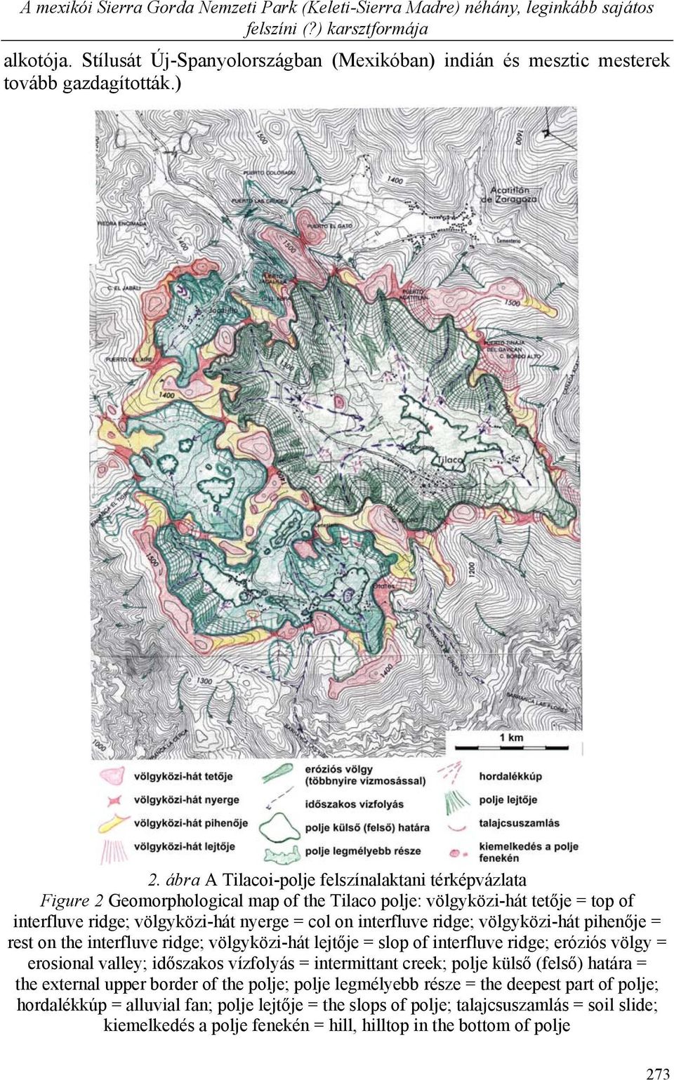 ábra A Tilacoi-polje felszínalaktani térképvázlata Figure 2 Geomorphological map of the Tilaco polje: völgyközi-hát tetője = top of interfluve ridge; völgyközi-hát nyerge = col on interfluve ridge;