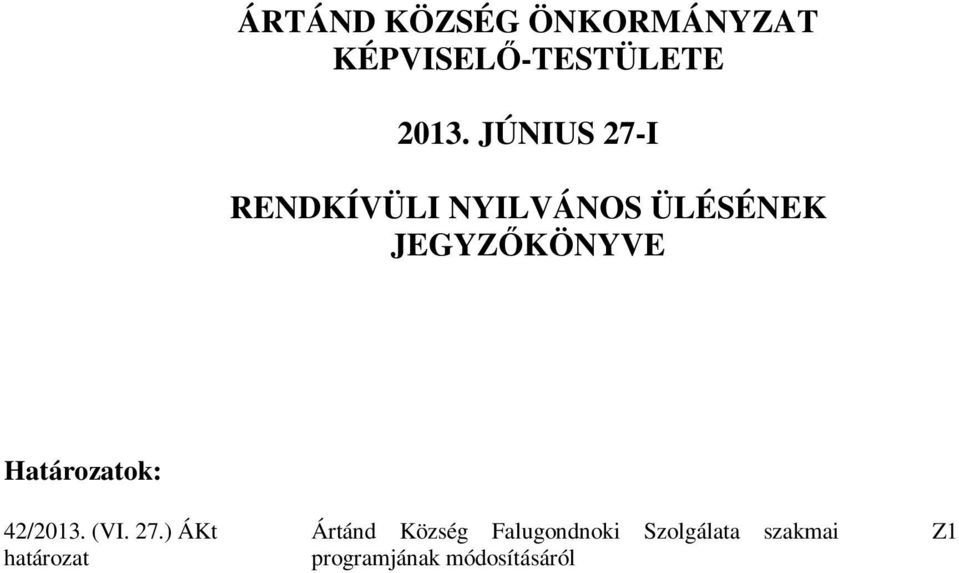 Határozatok: 42/2013. (VI. 27.