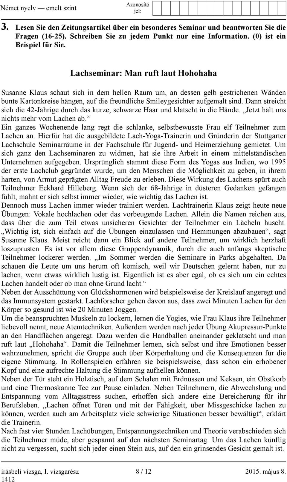 Dann streicht sich die 42-Jährige durch das kurze, schwarze Haar und klatscht in die Hände. Jetzt hält uns nichts mehr vom Lachen ab.