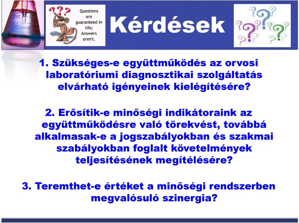 igényeinek kielégítésére? 2.