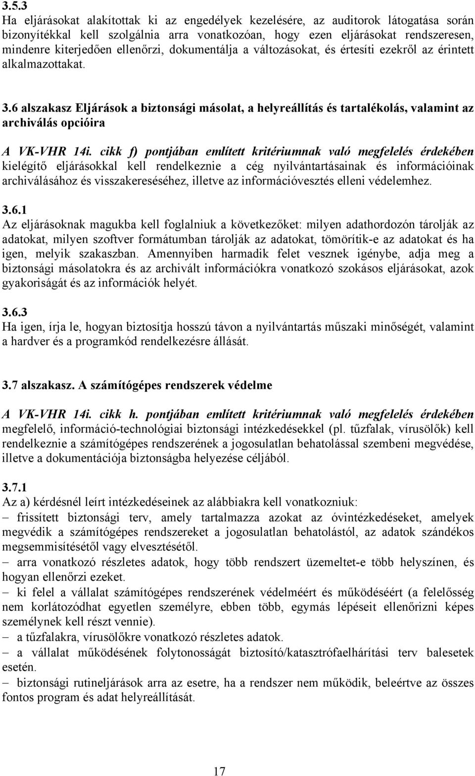 6 alszakasz Eljárások a biztonsági másolat, a helyreállítás és tartalékolás, valamint az archiválás opcióira A VK-VHR 14i.