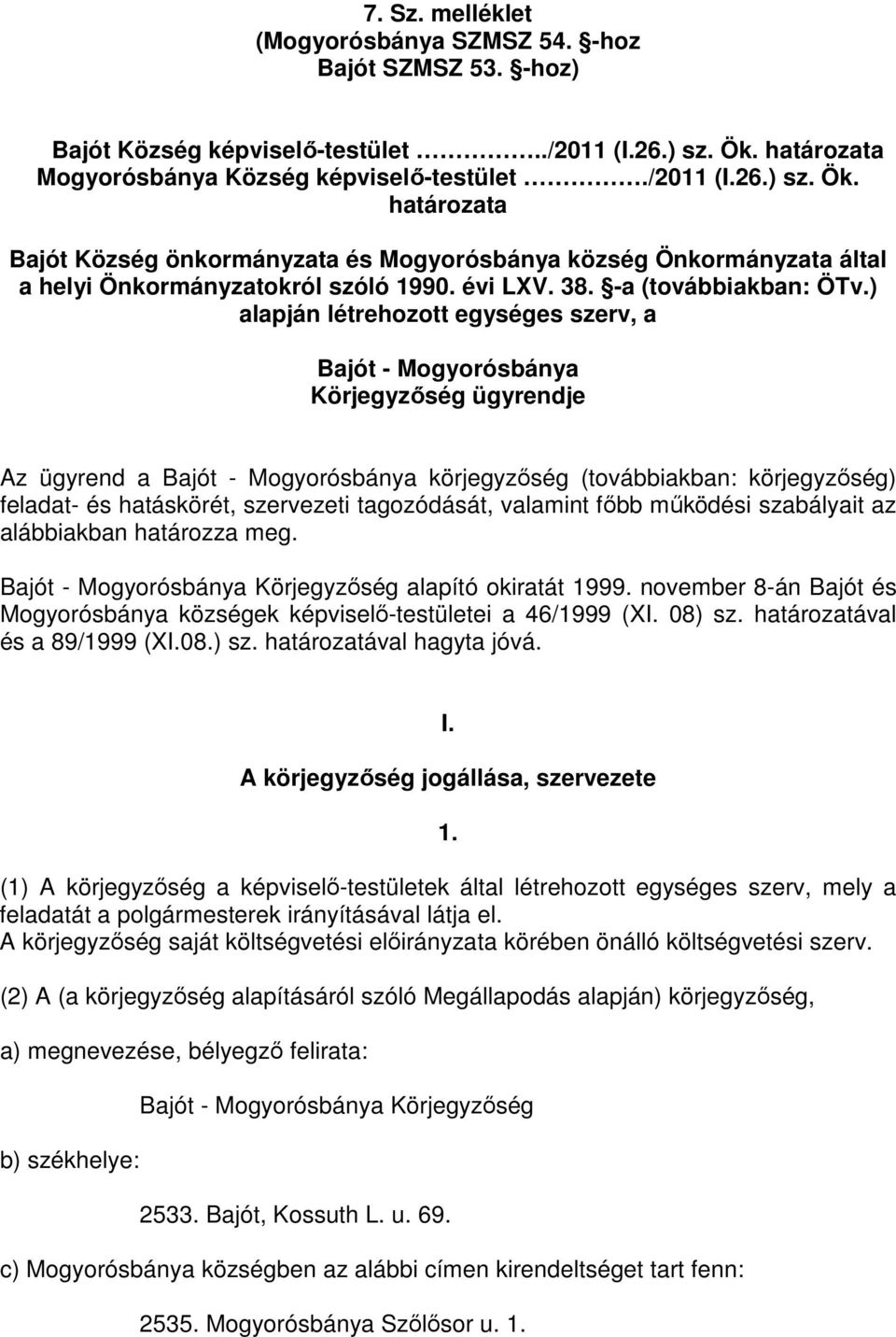 évi LXV. 38. -a (továbbiakban: ÖTv.