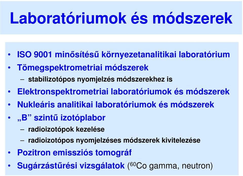 Nukleáris analitikai laboratóriumok és módszerek B szintő izotóplabor radioizotópok kezelése radioizotópos