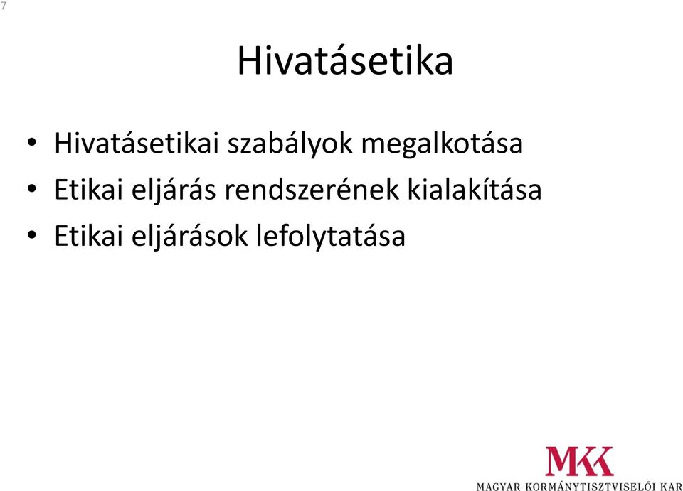 Hivatásetika Hivatásetikai szabályok megalkotása Etikai