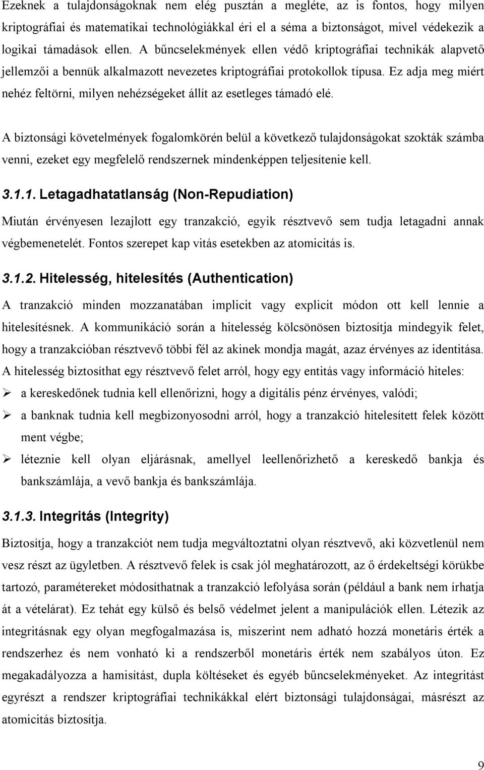 Ez adja meg miért nehéz feltörni, milyen nehézségeket állít az esetleges támadó elé.