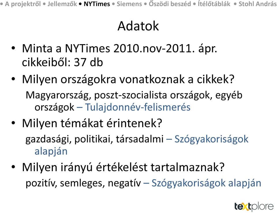 Magyarország, poszt-szocialista országok, egyéb országok Tulajdonnév-felismerés Milyen