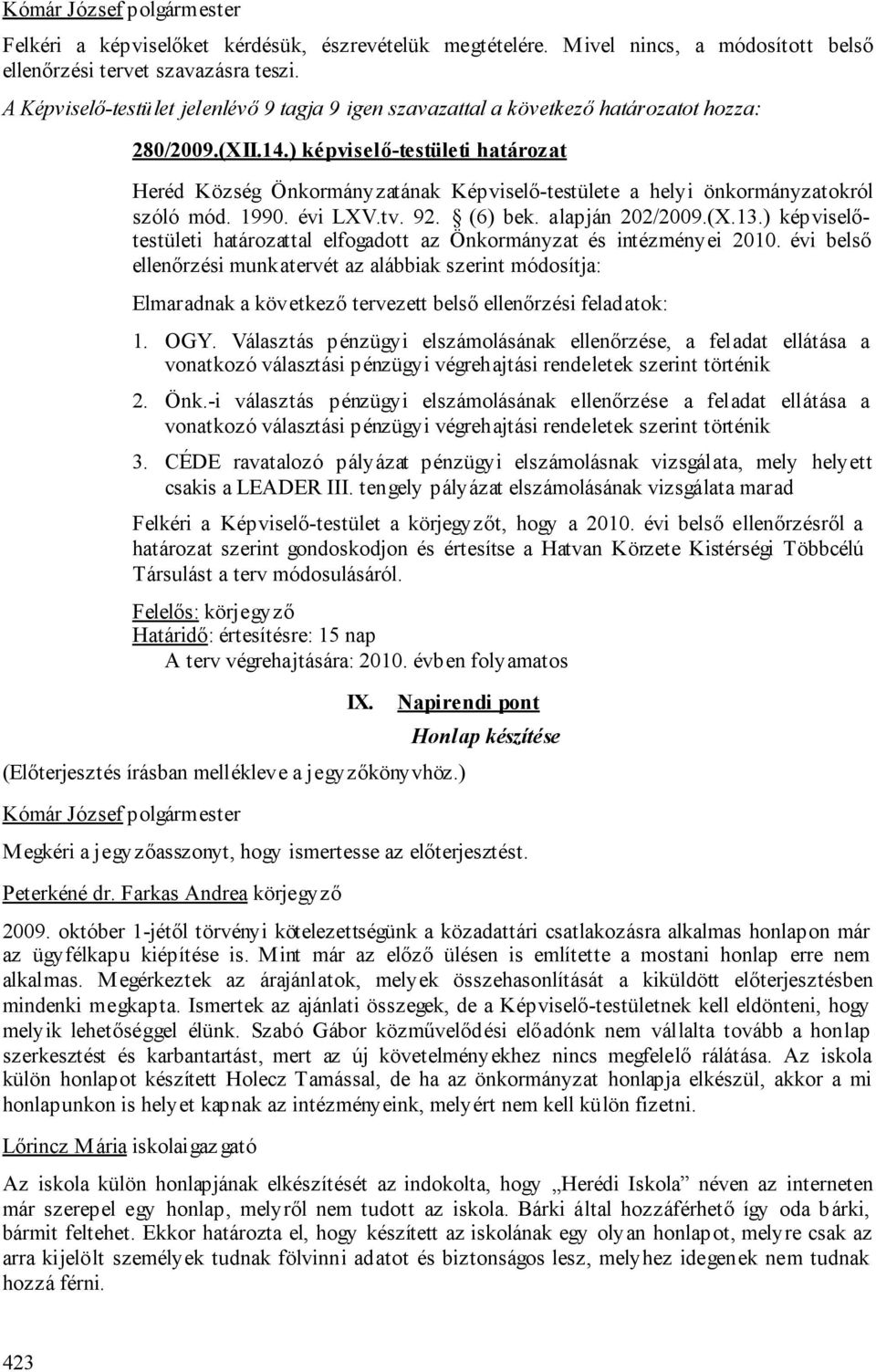 ) képviselő-testületi határozat Heréd Község Önkormányzatának Képviselő-testülete a helyi önkormányzatokról szóló mód. 1990. évi LXV.tv. 92. (6) bek. alapján 202/2009.(X.13.