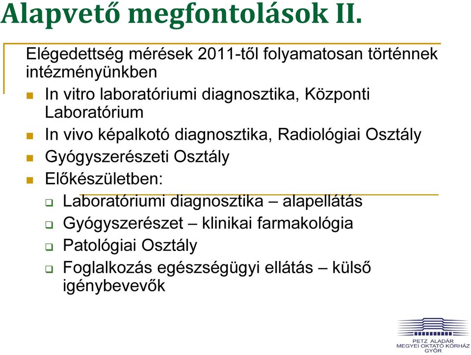 diagnosztika, Központi Laboratórium In vivo képalkotó diagnosztika, Radiológiai Osztály