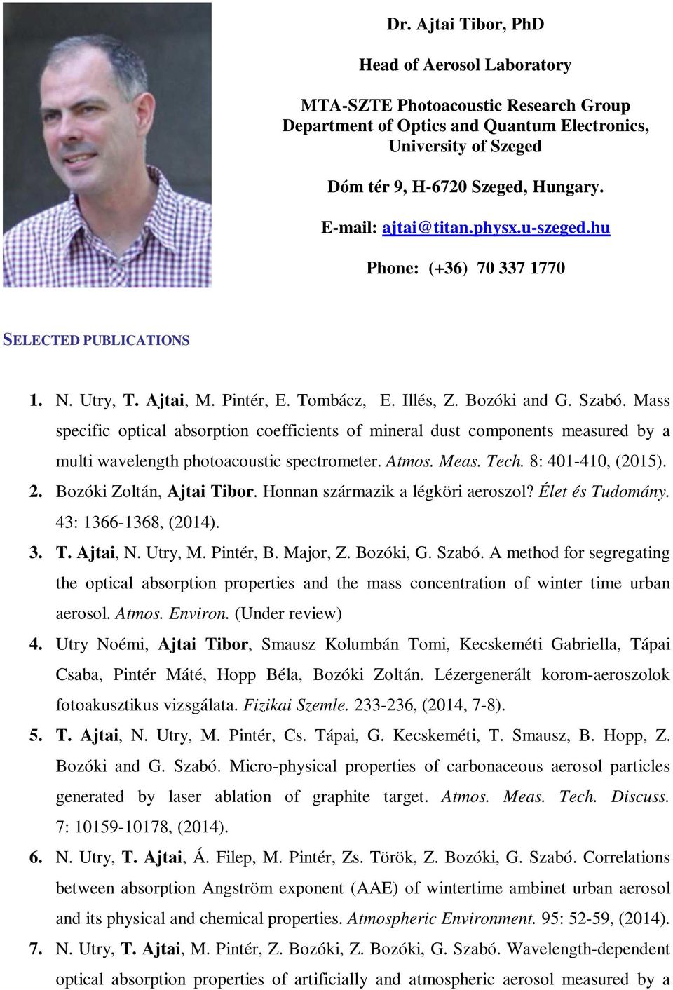 Mass specific optical absorption coefficients of mineral dust components measured by a multi wavelength photoacoustic spectrometer. Atmos. Meas. Tech. 8: 401-410, (2015). 2.