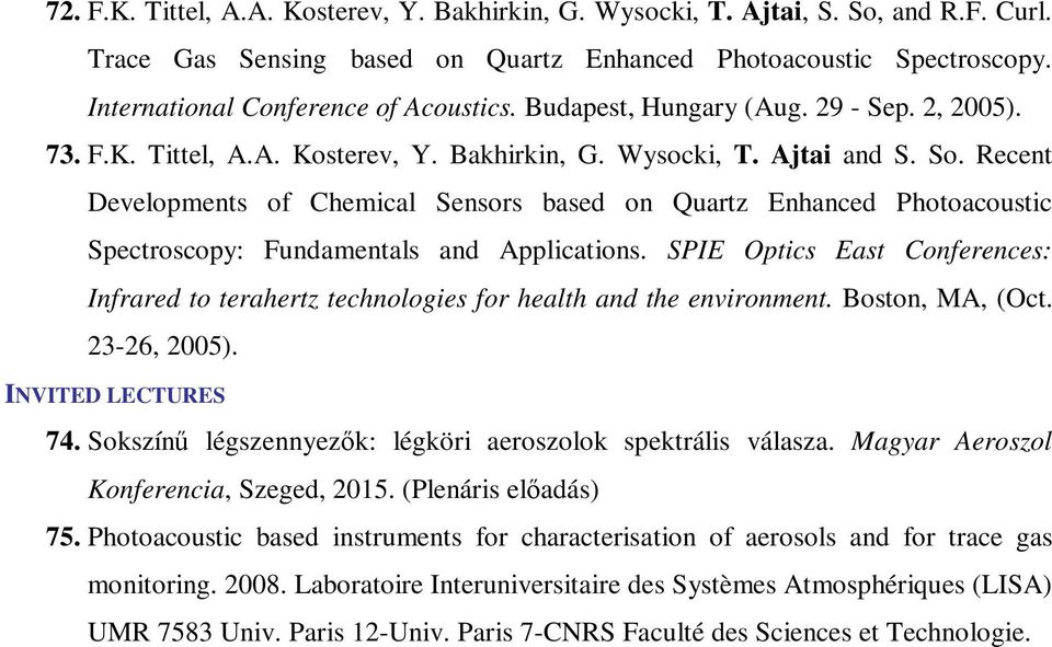 Recent Developments of Chemical Sensors based on Quartz Enhanced Photoacoustic Spectroscopy: Fundamentals and Applications.