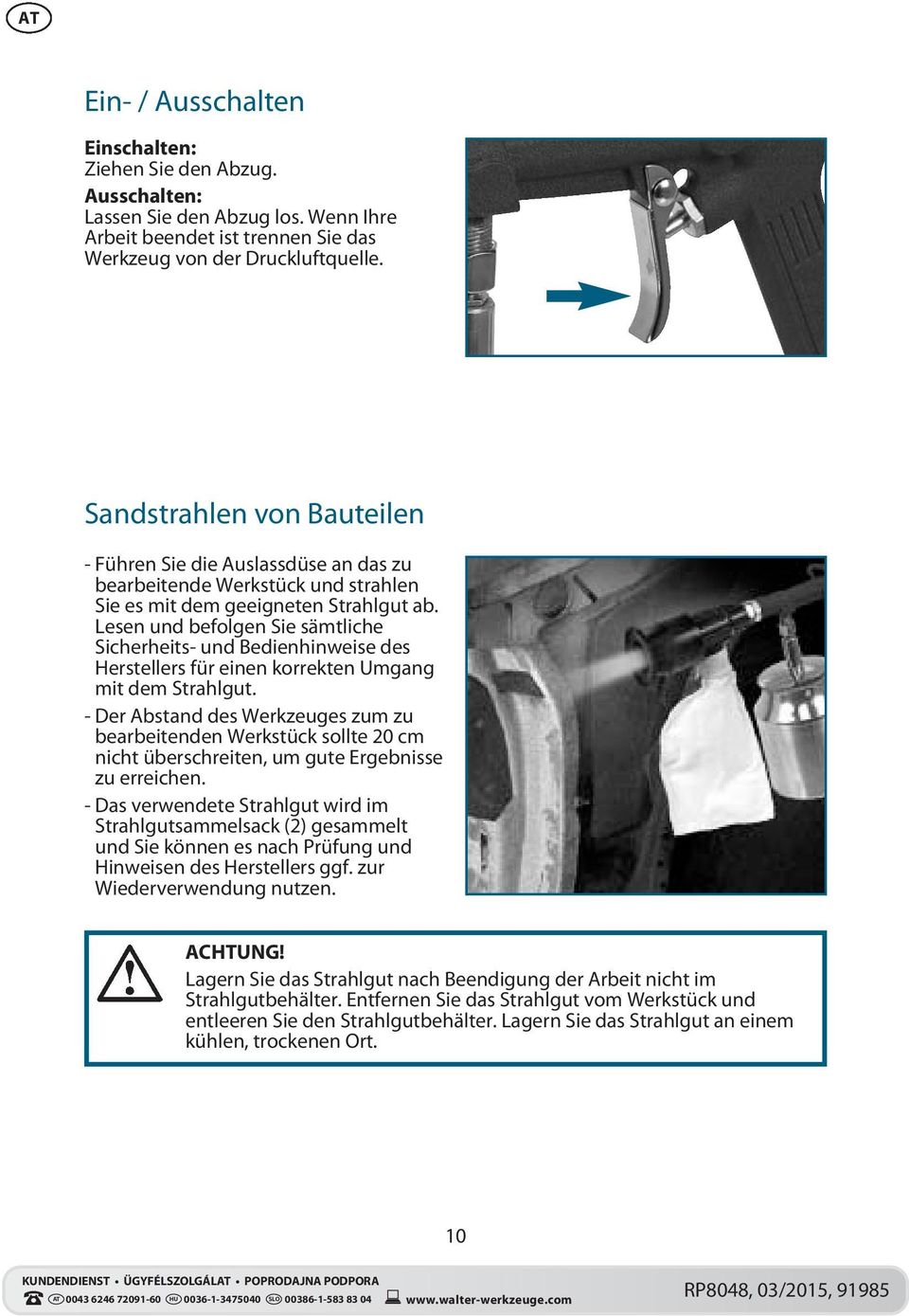 Lesen und befolgen Sie sämtliche Sicherheits- und Bedienhinweise des Herstellers für einen korrekten Umgang mit dem Strahlgut.