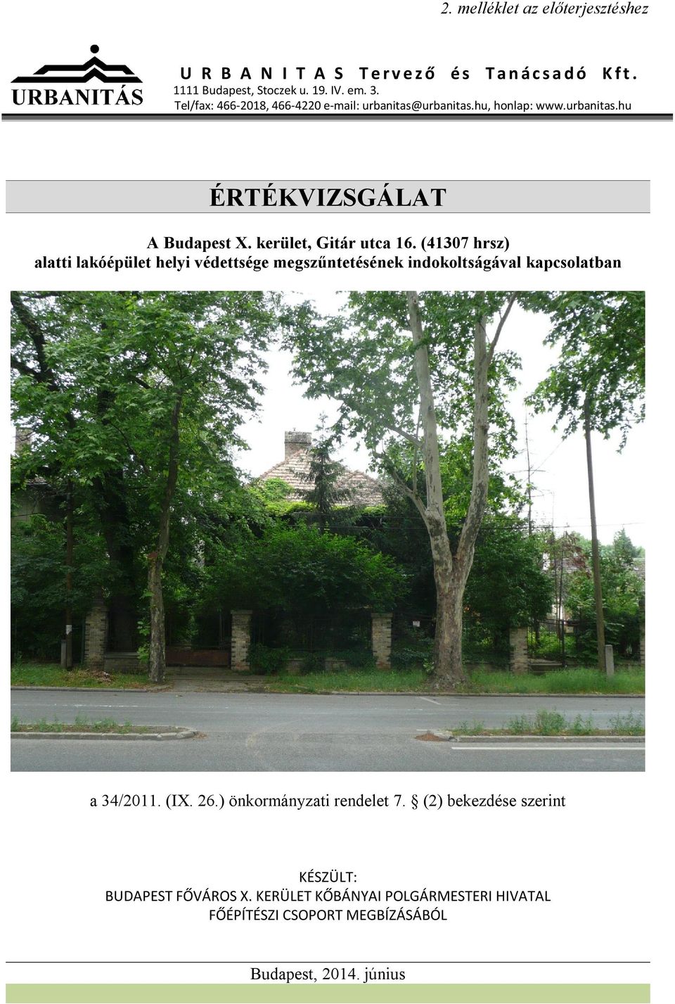 (41307 hrsz) alatti lakóépület helyi védettsége megszűntetésének indokoltságával kapcsolatban a 34/2011. (IX. 26.) önkormányzati rendelet 7.