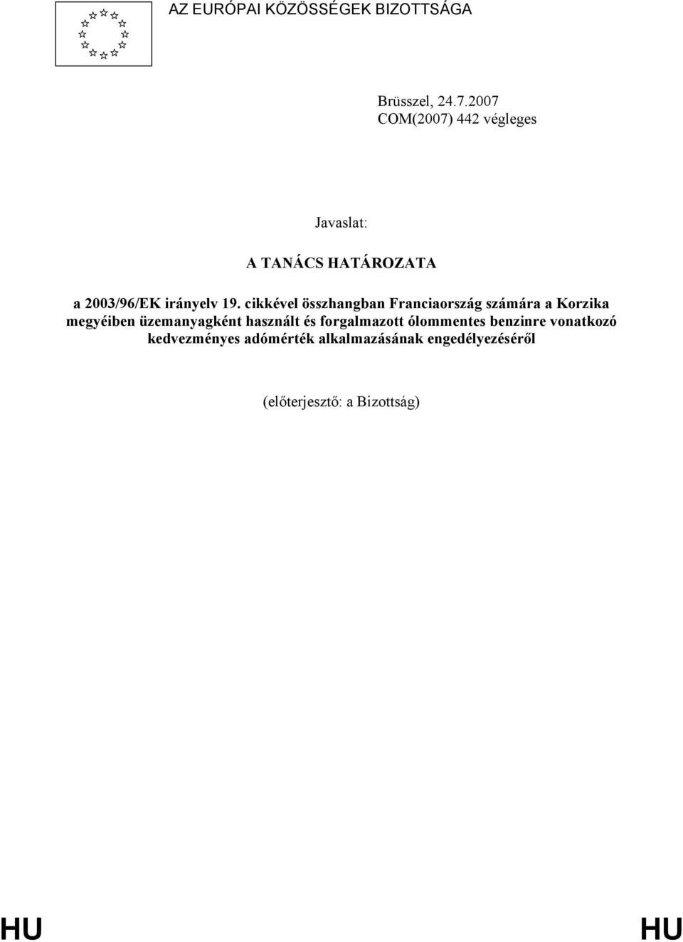 cikkével összhangban Franciaország számára a Korzika megyéiben üzemanyagként használt