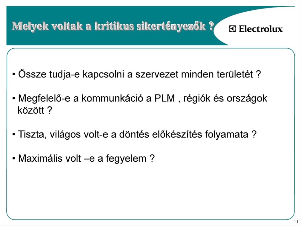 Megfelelő-e a kommunkáció a PLM, régiók és országok között?