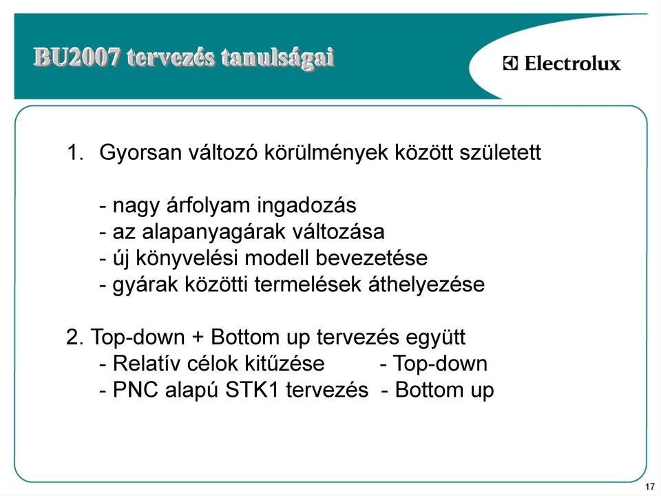 alapanyagárak változása - új könyvelési modell bevezetése - gyárak közötti