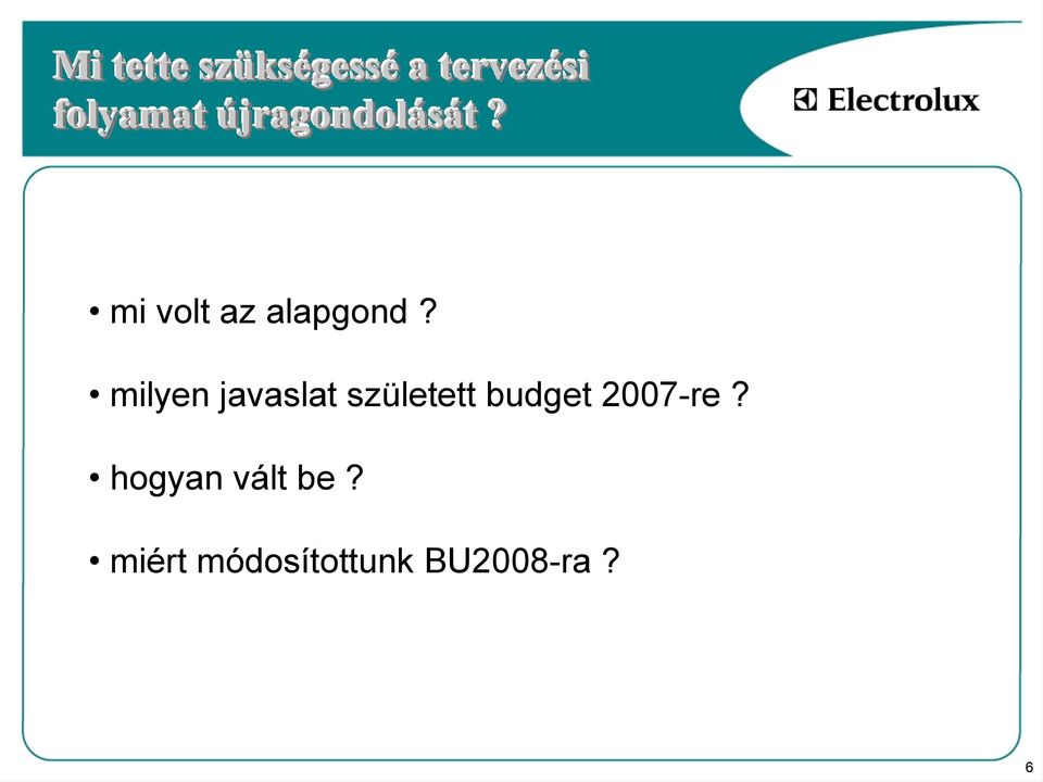 milyen javaslat született budget 2007-re?