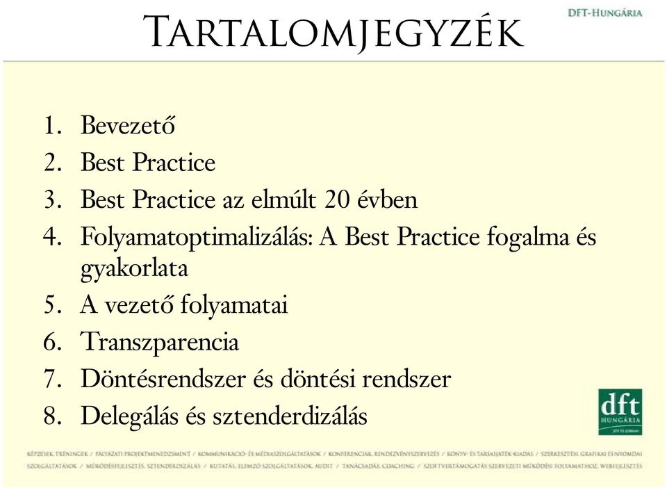 Folyamatoptimalizálás: A Best Practice fogalma és gyakorlata 5.