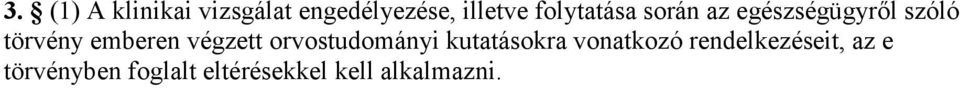 emberen végzett orvostudományi kutatásokra vonatkozó