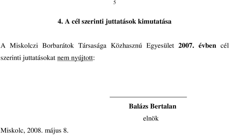 Társasága Közhasznú Egyesület 2007.