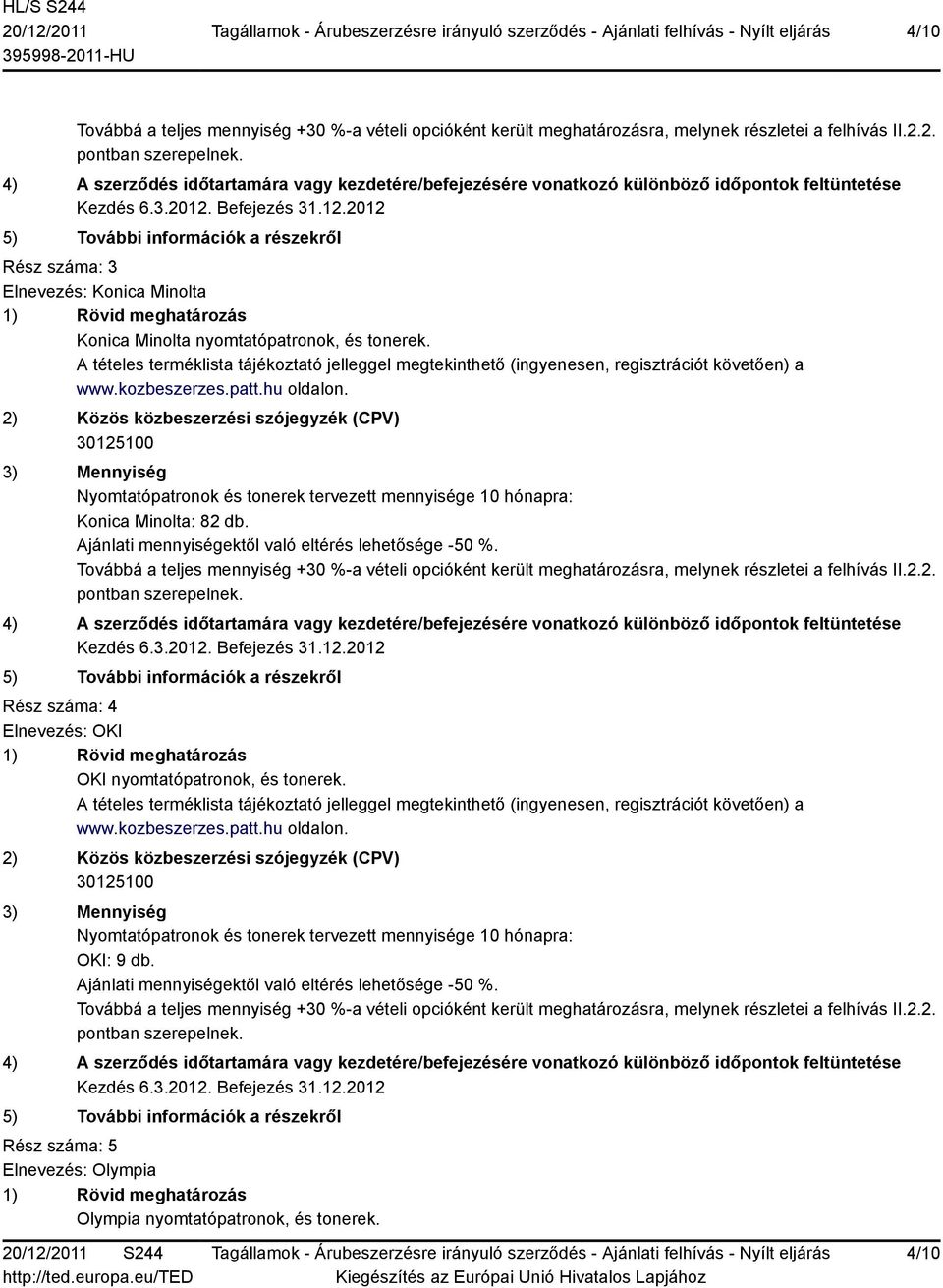 Rész száma: 4 Elnevezés: OKI OKI nyomtatópatronok, és tonerek.